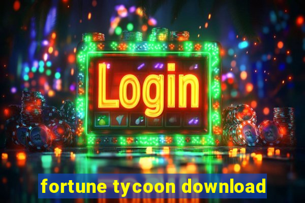 fortune tycoon download